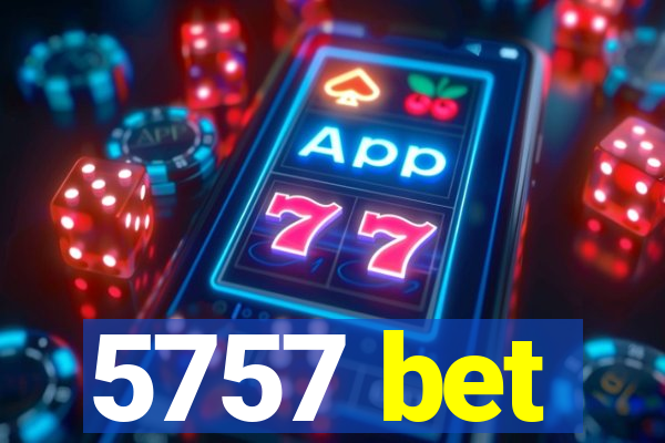 5757 bet